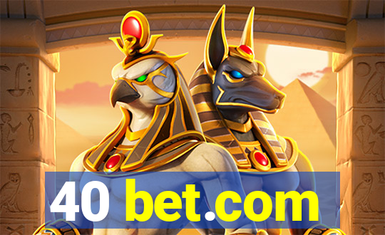 40 bet.com